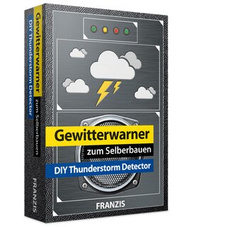 Gewitterwarner zum Selberbauen (DIY)